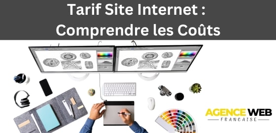Tarif Site Internet : Comprendre les Coûts pour un Investissement